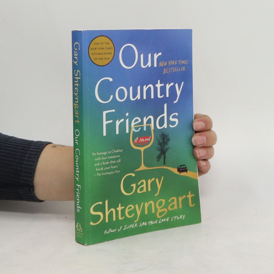 Gary Shteyngart Our Country Friends
