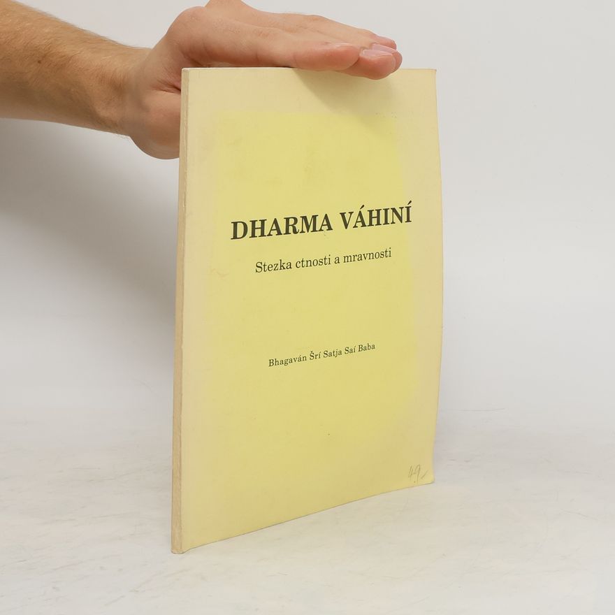 Satja Saí Baba Bhagaván Šrí Dharma Váhiní. Stezka ctnosti a mravnosti
