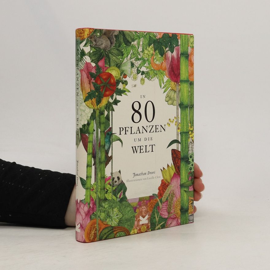 Jonathan Drori In 80 Pflanzen um die Welt