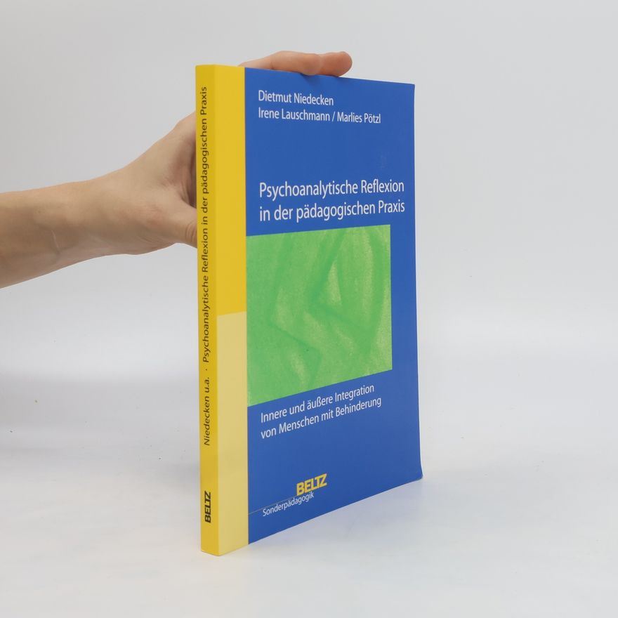 Dietmut Niedecken Psychoanalytische Reflexion in der pädagogischen Praxis