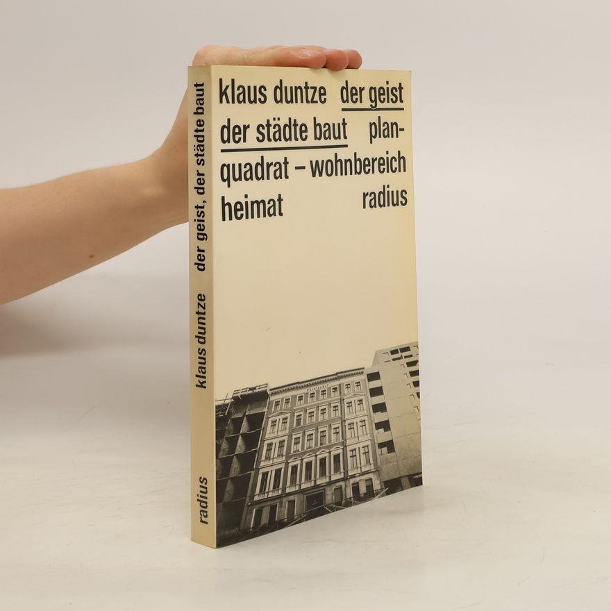 Klaus Duntze Der Geist, der Städte baut