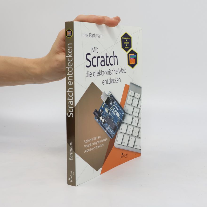 Erik Bartmann Mit Scratch die elektronische Welt entdecken