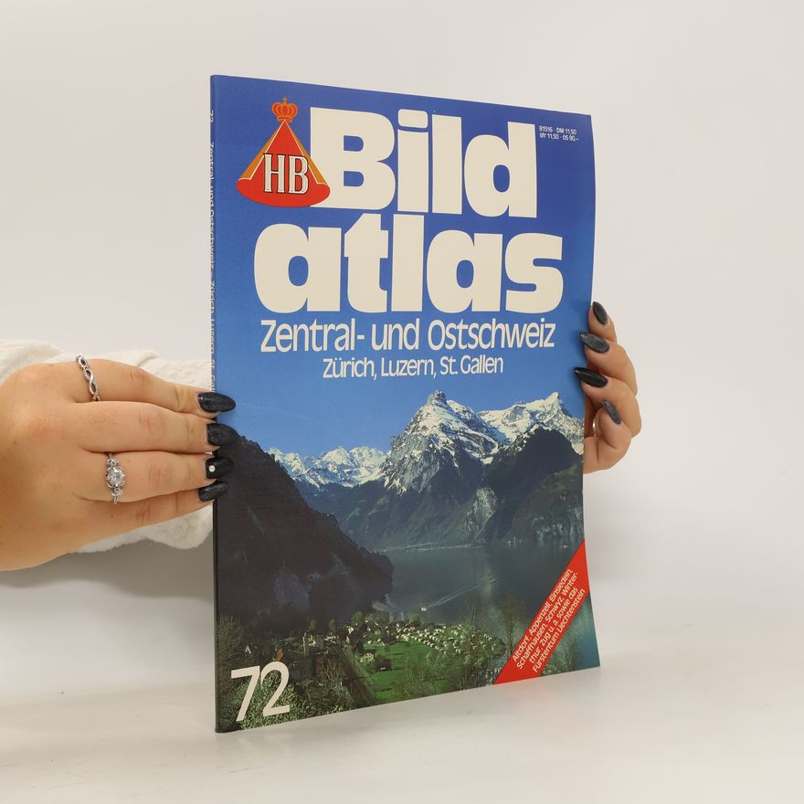 Autorenkollektiv HB Bildatlas. Zentral- und Ostschweiz. Zürich, Luzern, St. Gallen