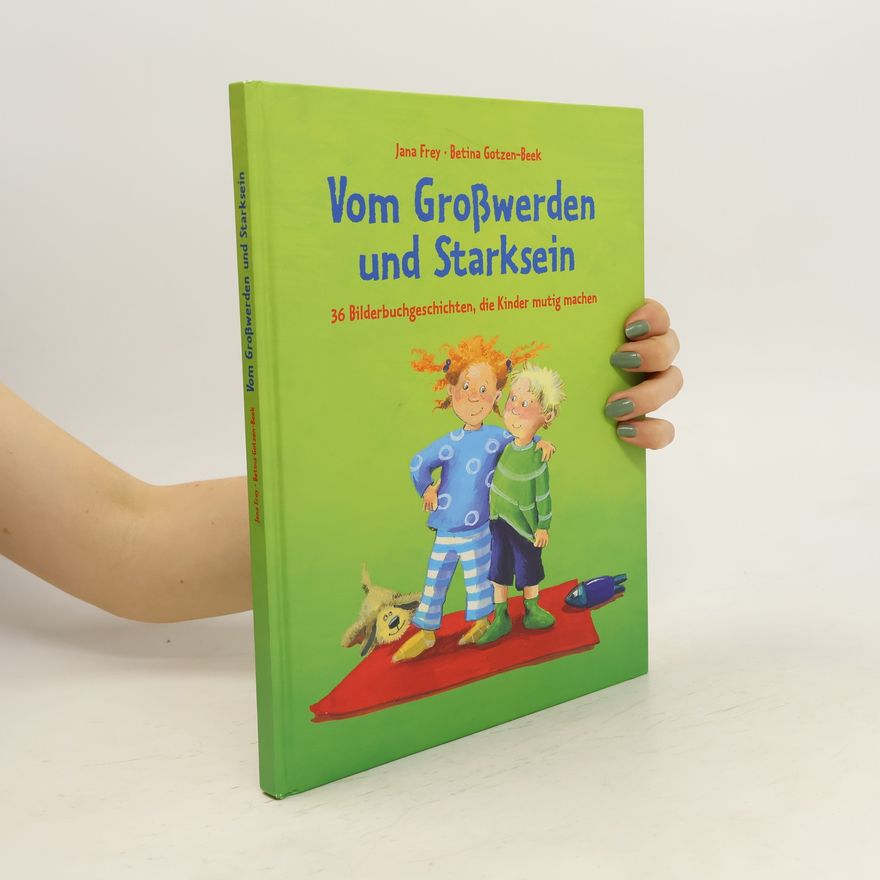 Jana Frey Vom Großwerden und Starksein