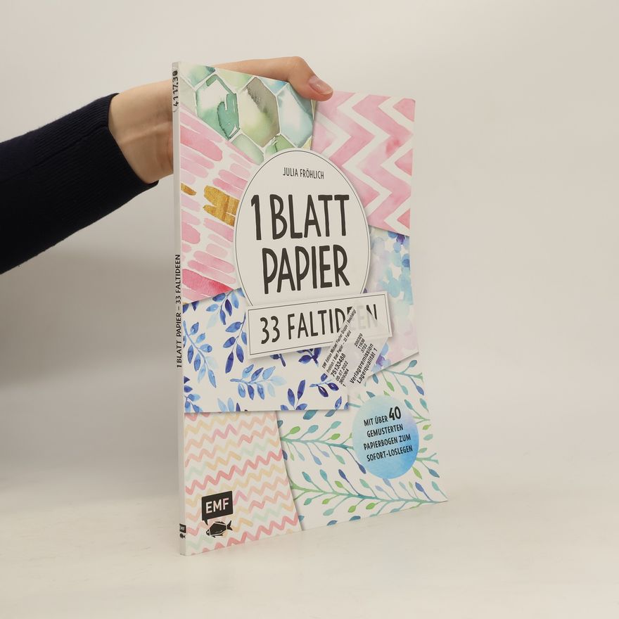 Julia Fröhlich 1 Blatt Papier - 33 Faltideen