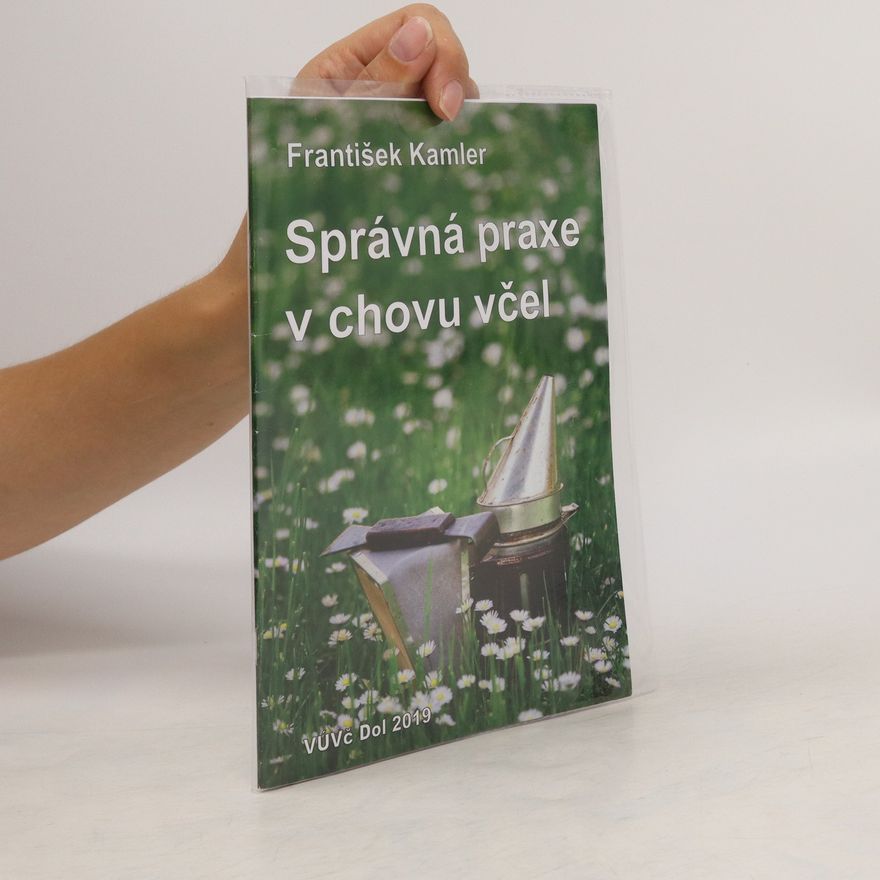 František Kamler Správná praxe v chovu včel, 3. vydání