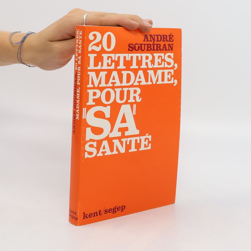 André Soubiran 20 lettres, Madame, pour "sa" santé