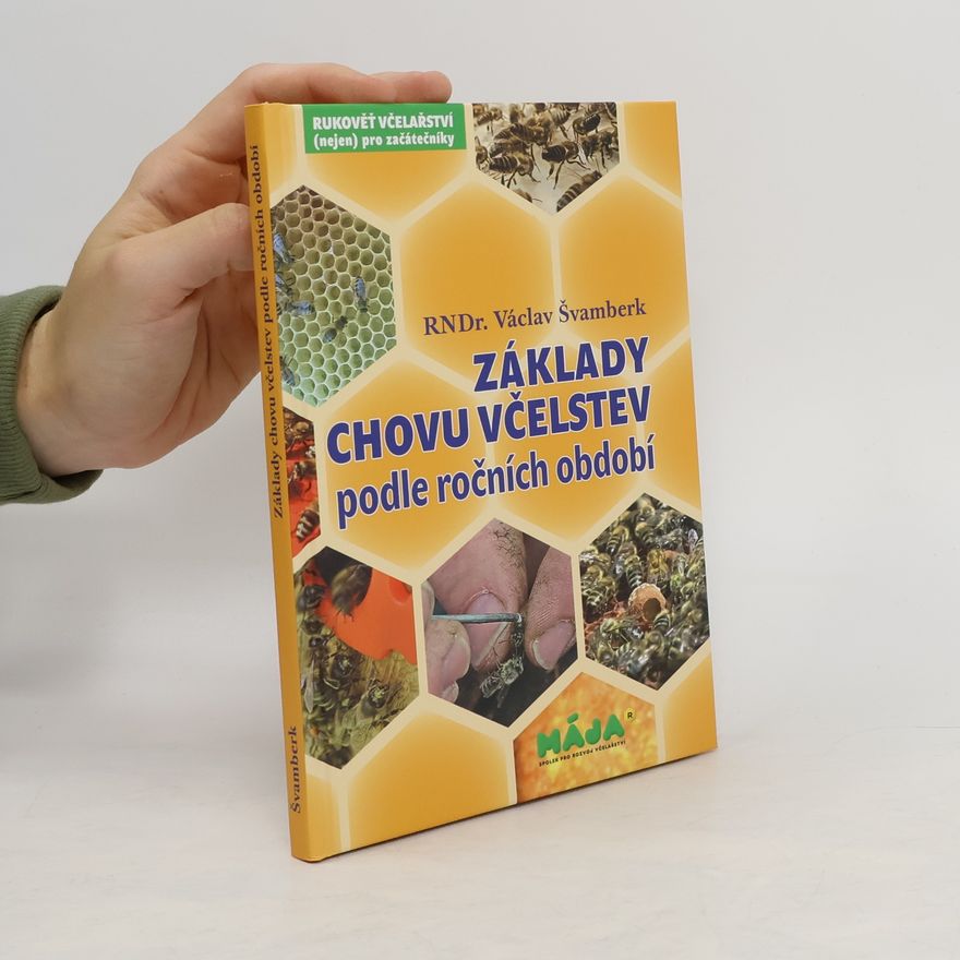 Václav Švamberk Základy chovu včelstev podle ročního období
