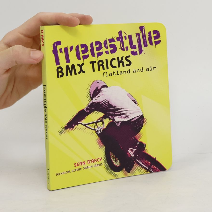 Sean D'Arcy Freestyle BMX Tricks: Flatland and Air