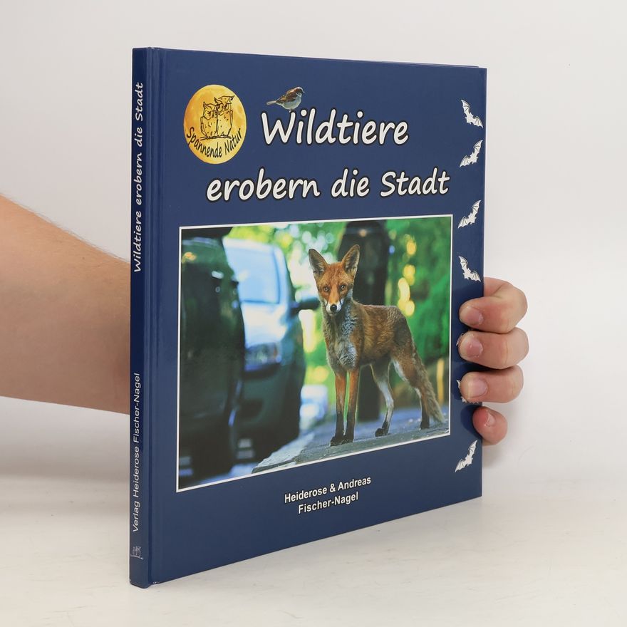 Heiderose Fischer-Nagel Wildtiere erobern die Stadt
