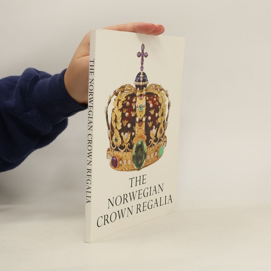 Geir Thomas Risåsen The Norwegian Crown Regalia