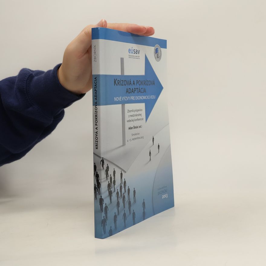 Various authors Krízová a pokrízová adaptácia. Nové výzvy pre ekonomickú vedu