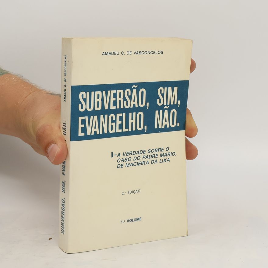 Amadeu C. de Vasconcelos Subversão, sim, Evangelho, não 1