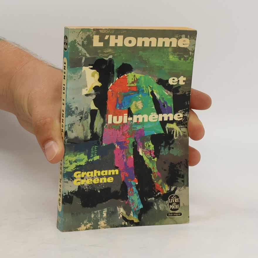 Graham Greene L'homme et lui-même