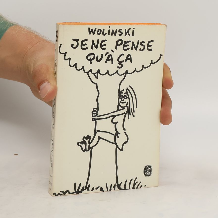 Georges Wolinski Je ne pense qu'à ça