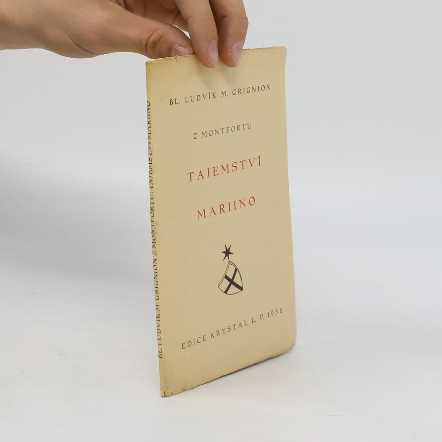 Bl. Ludvík M. Crignion z Montfortu Tajemství Mariino
