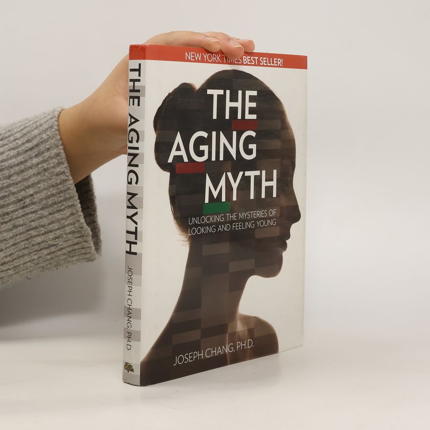 Joseph Chang The Aging Myth