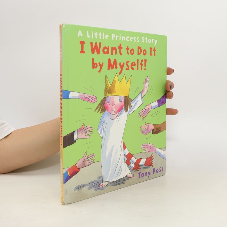 Tony Ross I Want to Do it by Myself!