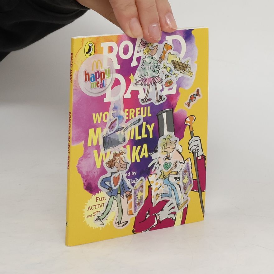 Roald Dahl Roald Dahl's Wonderful Mr Willy Wonka