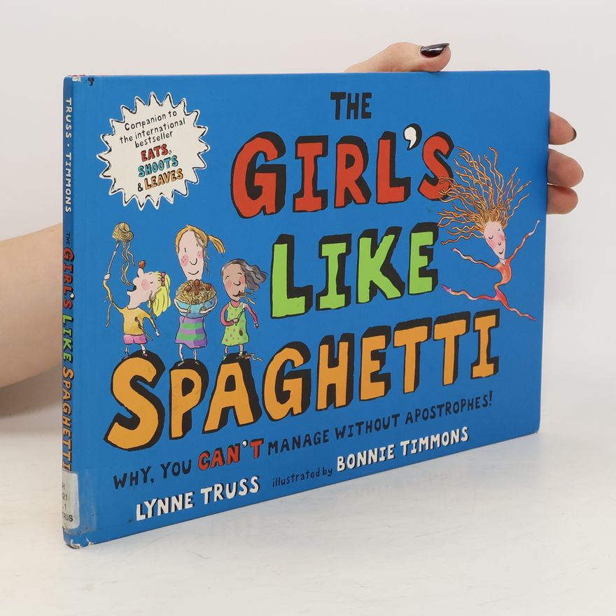 Lynne Truss The Girl's Like Spaghetti
