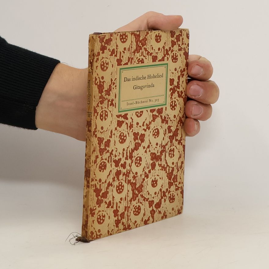 Friedrich Rückert Gītagovinda. Das indische Hohelied des bengalischen Dichters Jayadeva