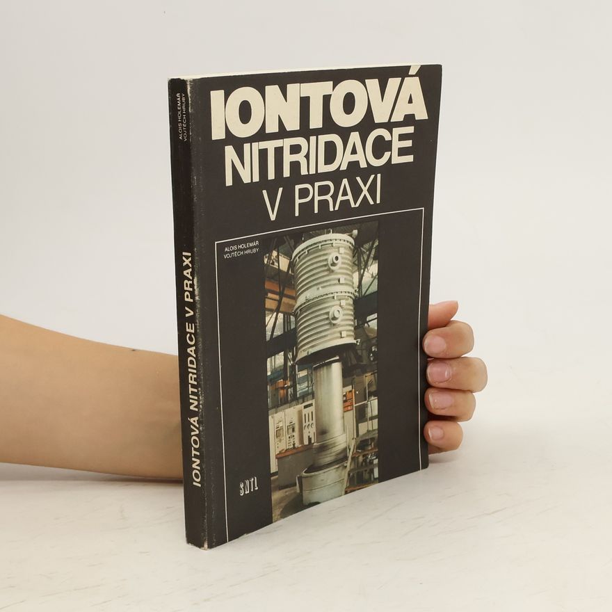 Alois Holemář Iontová nitridace v praxi