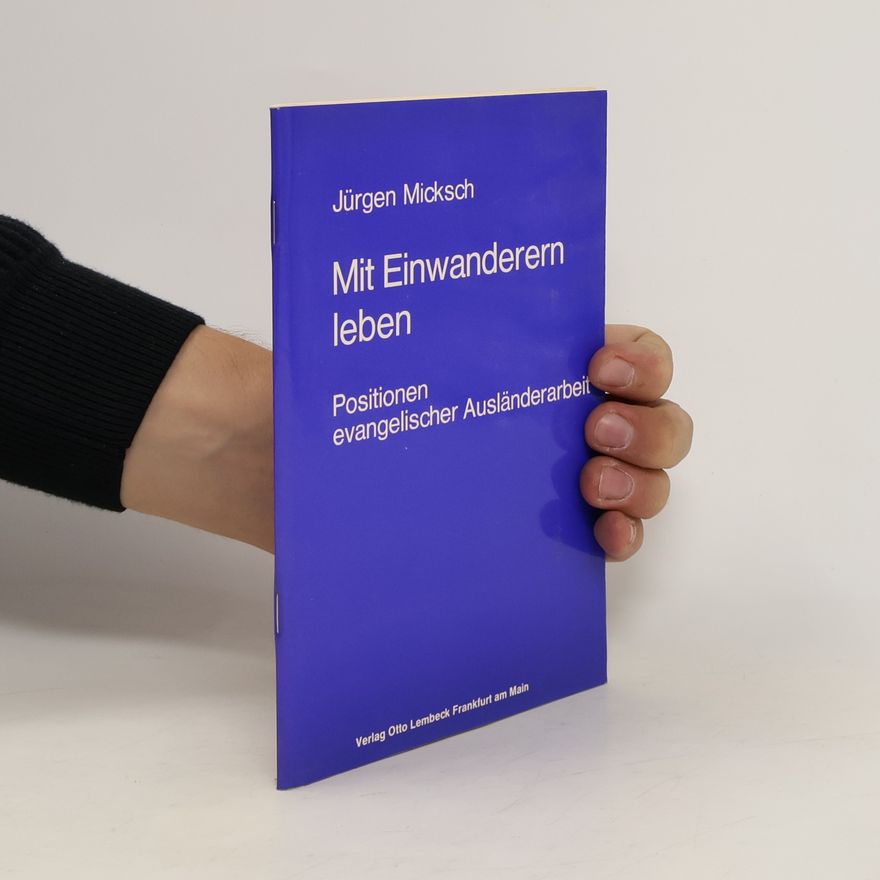 Jürgen Micksch Mit Einwanderern leben