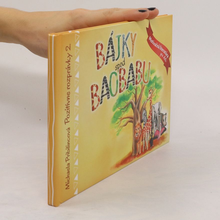Michaela Pribilincová Bájky spod baobabu - Pozitívne rozprávky 2
