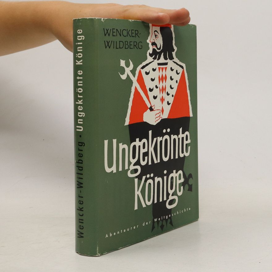 Friedrich Wencker-Wildberg Ungekrönte Könife