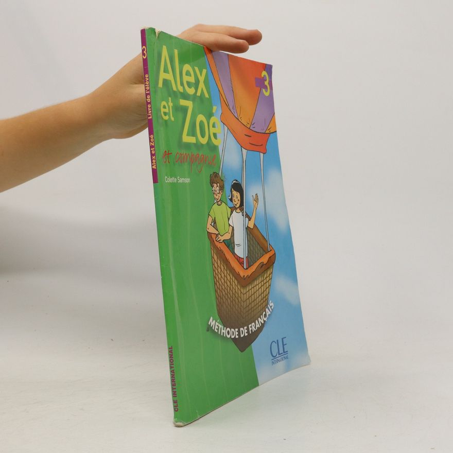 Colette Samson Alex et Zoé et compagnie Livre de l'éléve 3