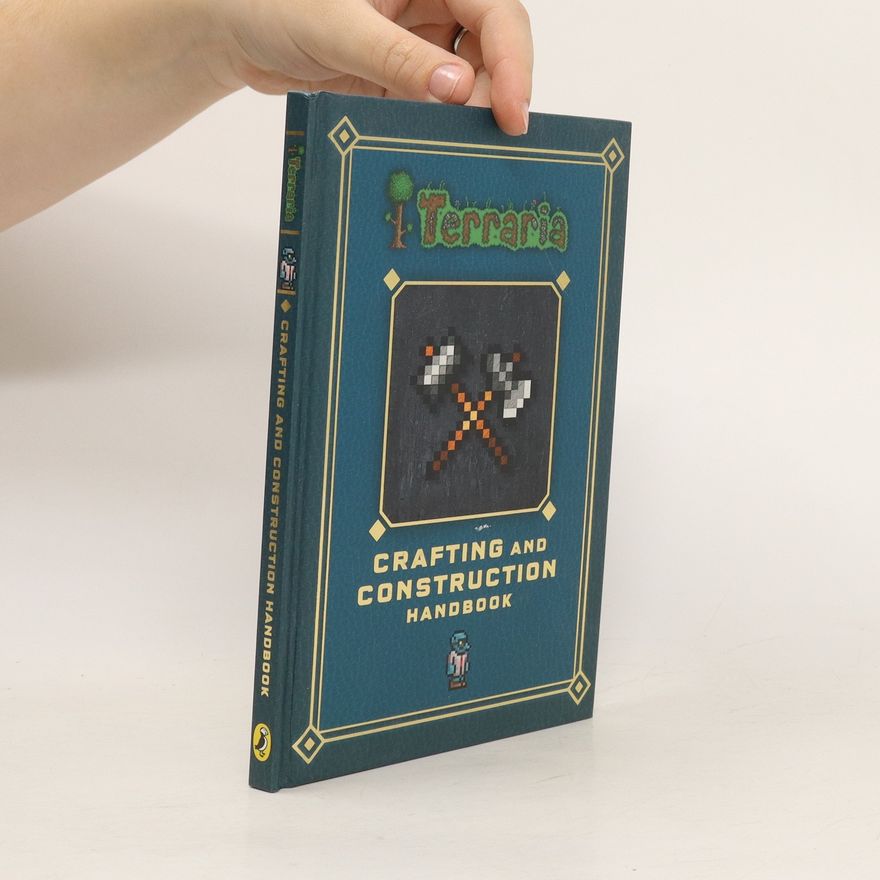 Kolektiv autorů Terraria: Crafting and Construction Handbook