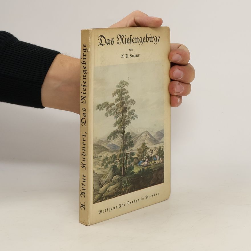 Arthur A. Kuhnert Das Riesengebirge