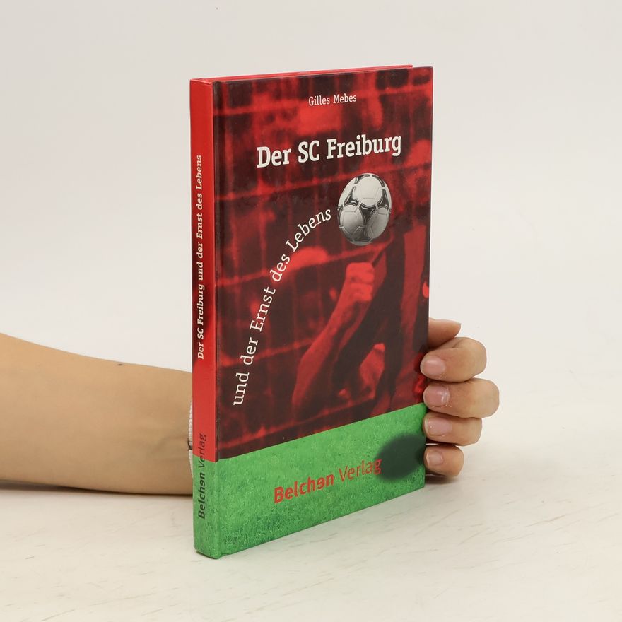 Gilles Mebes Der SC Freiburg und der Ernst des Lebens