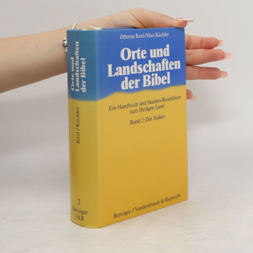 Othmar Keel Orte und Landschaften der Bibel