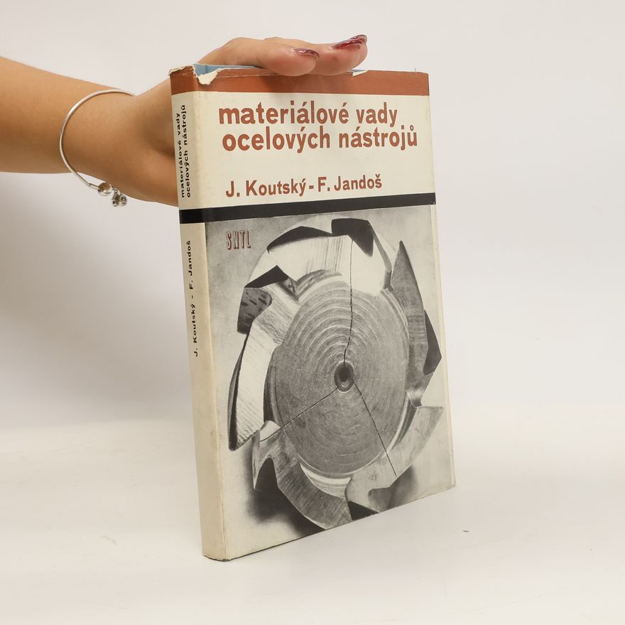 Jandoš František Materiálové vady ocelových nástrojů