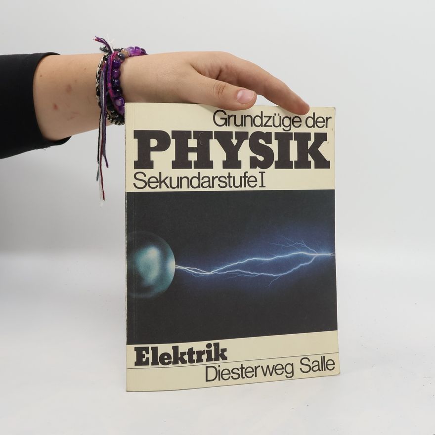 Collectif d'auteurs Grundzüge der Physik Sekundarstufe I . Elektrik
