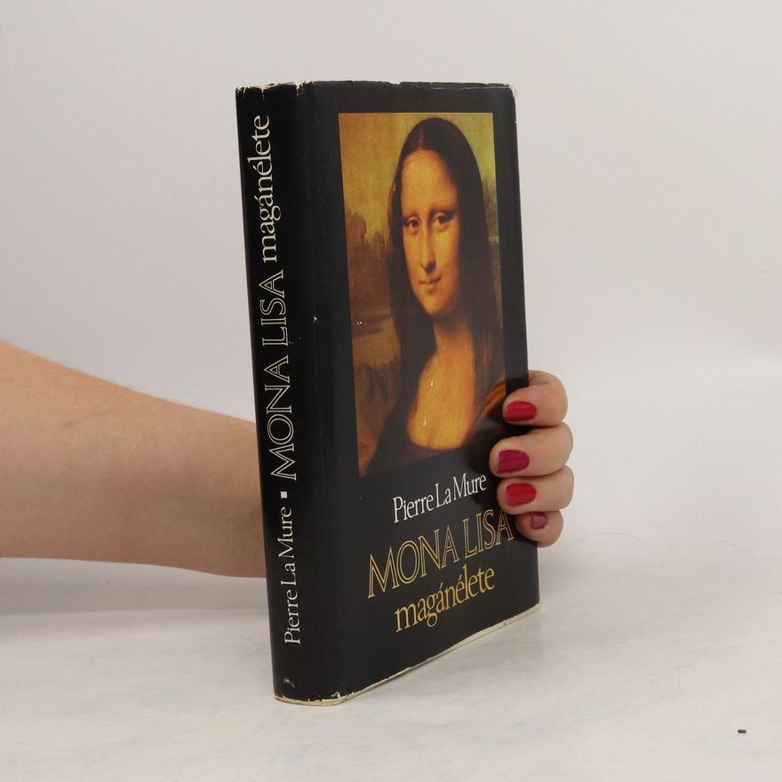 Pierre La Mure Mona Lisa magánélete