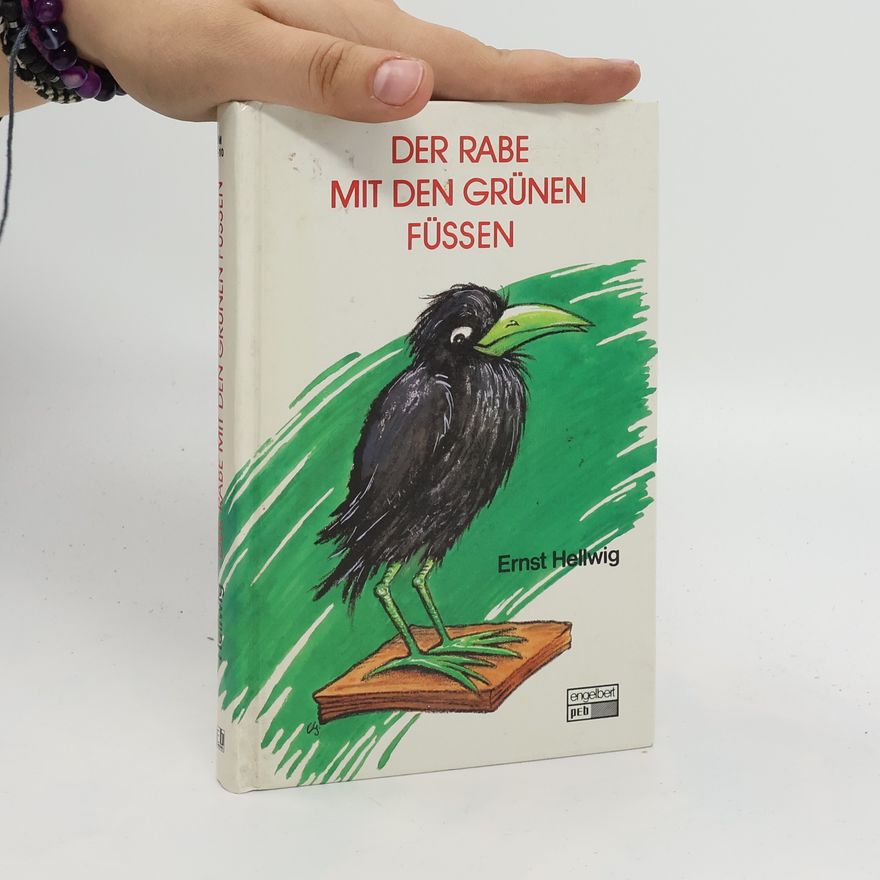 Ernst Hellwig Der Rabe mit den grünen Füssen