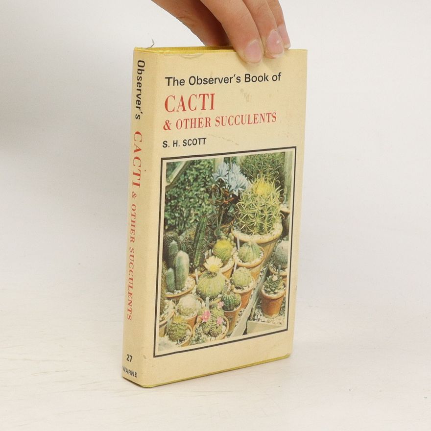 S. H. Scott The Observer's Book of Cacti and Other Succulents