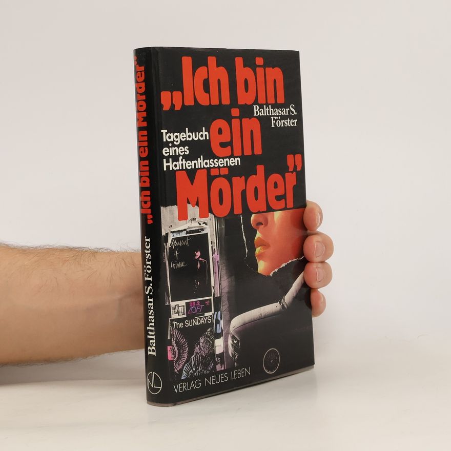 Balthasar S. Förster "Ich bin ein Mörder"