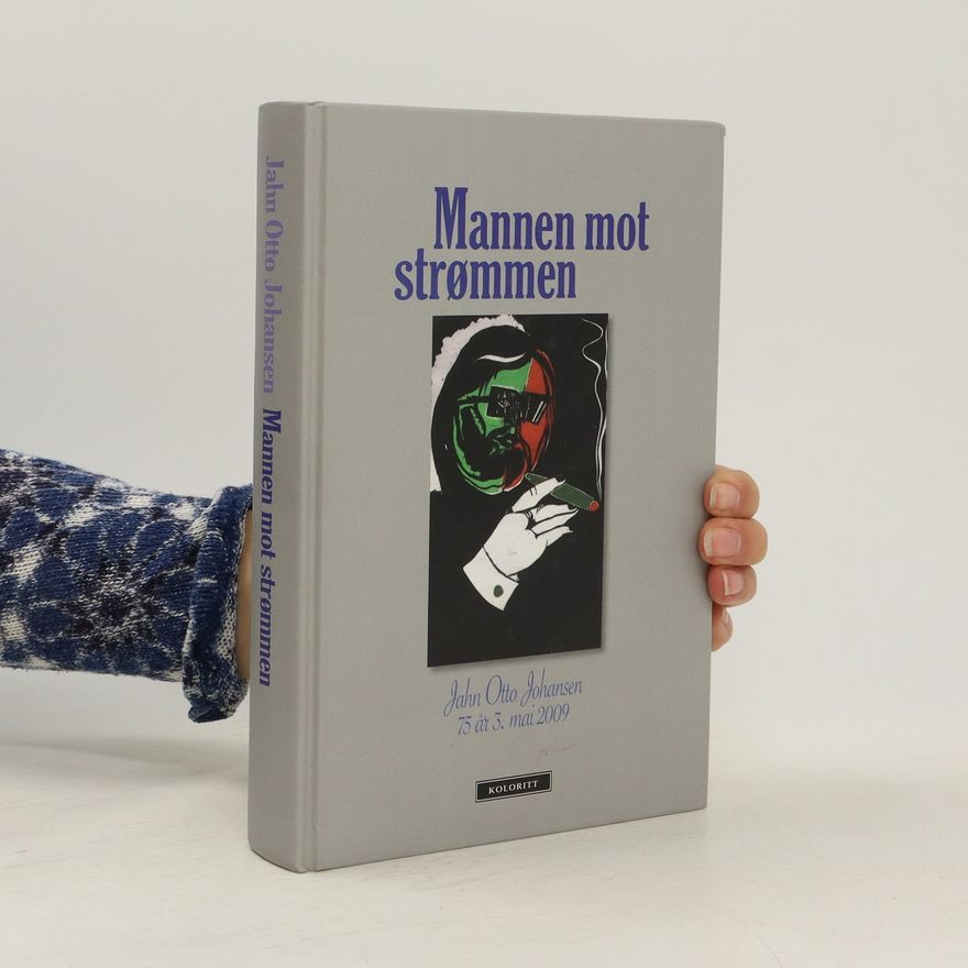 Jahn Otto Johansen Mannen mot strømmen