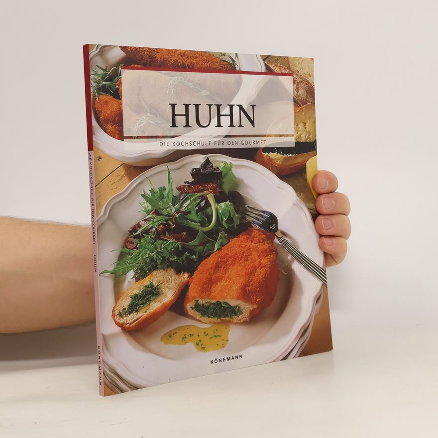 Kolektiv autorů Huhn. Die Kochschule für den Gourmet