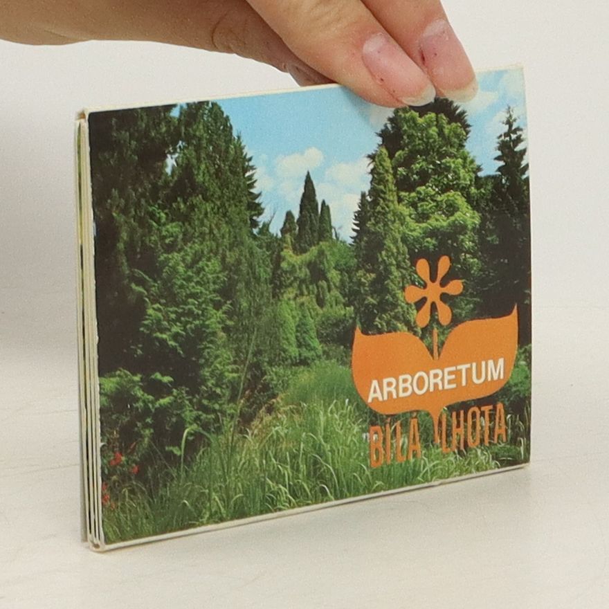 Kolektiv autorů Arboretum. Bílá Lhota