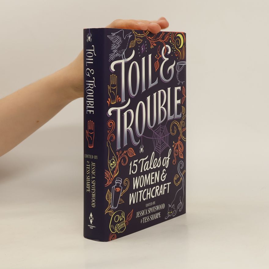 Tess Sharpe Toil & Trouble: 15 Tales of Women & Witchcraft