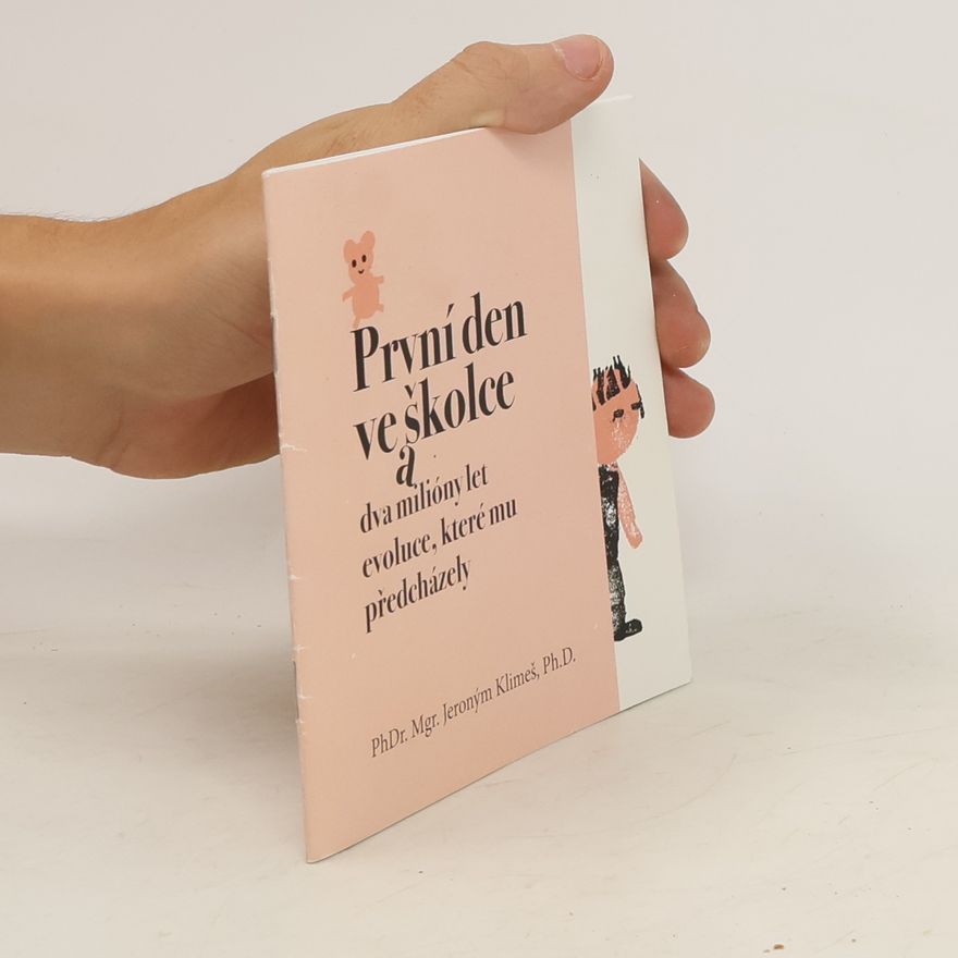 Jeroným Klimeš První den ve školce a dva milióny let evoluce, které mu předcházely