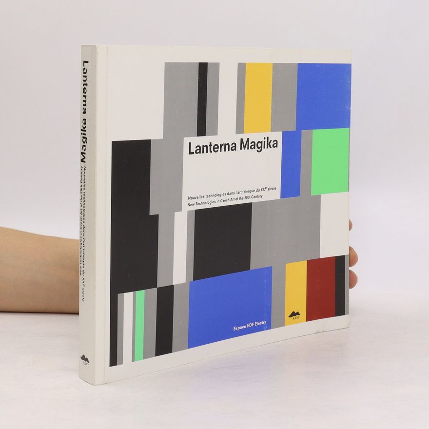 Marion Diez Lanterna Magika : nouvelles technologie dans l'art tchegue du XXe siecle