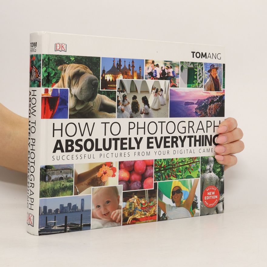 Tom Ang How to Photograph Absolutely Everything