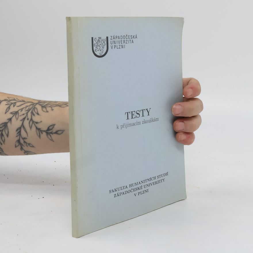Collectif d'auteurs Testy k přijímacím zkouškám. Fakulta humanitních studií Západočeské univerzity v Plzni