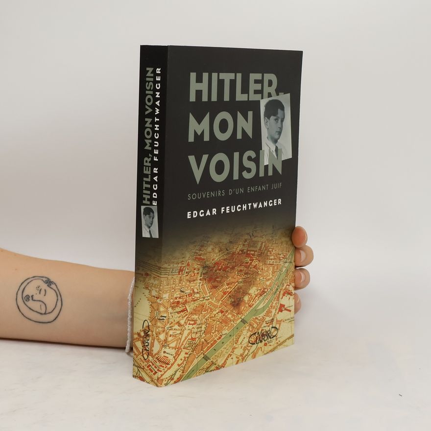 Edgar Feuchtwanger Hitler, mon voisin