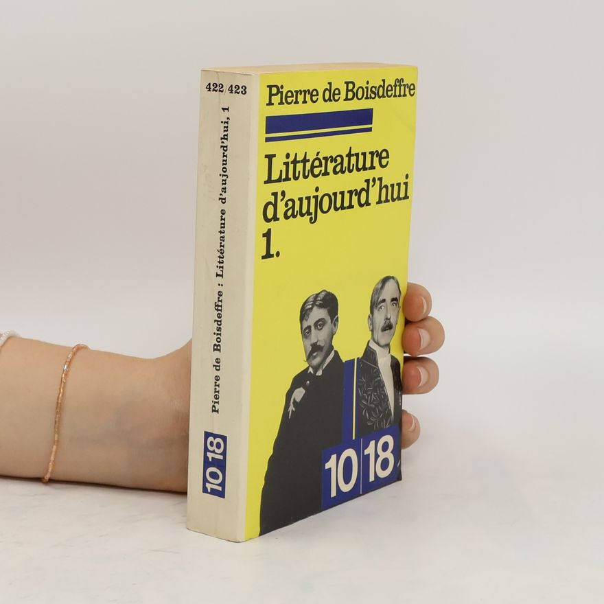 Pierre De Boisdeffre Littérature d'aujourd'hui 1